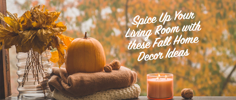 Spice Up Your Living Room with These Fall Home Decor Ideas